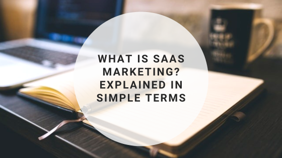 What is SaaS Marketing?