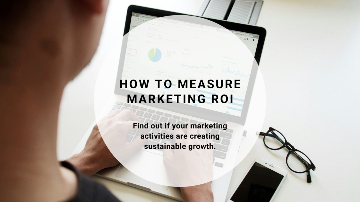 How To Measure Marketing ROI